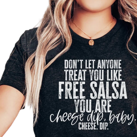 You are the queso Tee (Standard or Distressed)