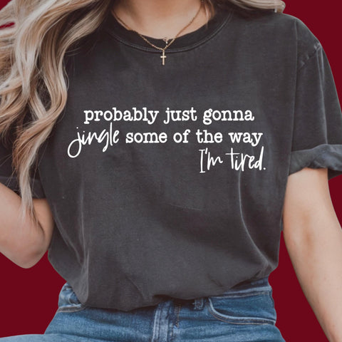 Too Tired To Jingle Tee or Crew